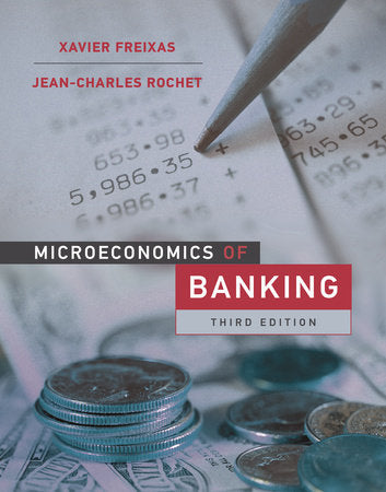 Microeconomics of Banking, third edition Hardcover by Xavier Freixas and Jean-Charles Rochet