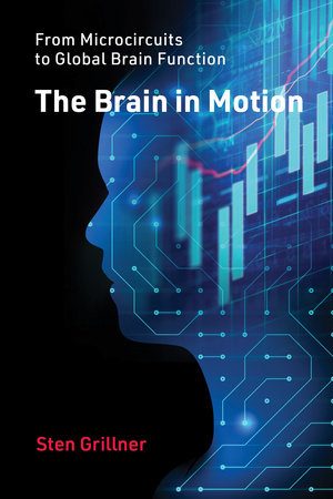 The Brain in Motion Hardcover by Sten Grillner