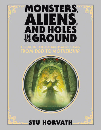 Monsters, Aliens, and Holes in the Ground, Deluxe Edition Hardcover by Stu Horvath