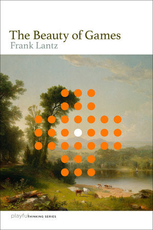 The Beauty of Games Hardcover by Frank Lantz