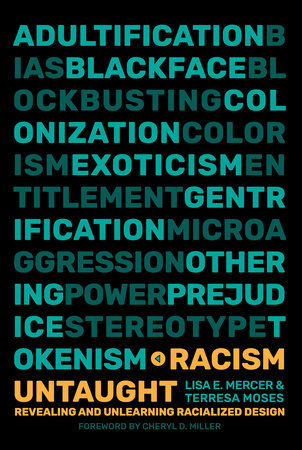 Racism Untaught Paperback by Lisa E. Mercer and Terresa Moses; foreword by Cheryl D. Miller