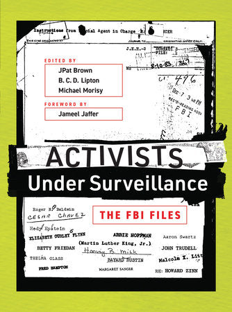 Activists Under Surveillance Paperback by edited by JPat Brown, B. C. D. Lipton, and Michael Morisy; foreword by Jameel Jaffer
