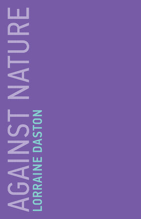 Against Nature Paperback by Lorraine Daston