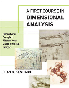 A First Course in Dimensional Analysis Paperback by Juan G. Santiago