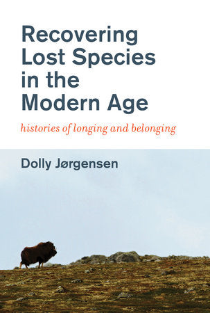 Recovering Lost Species in the Modern Age Paperback by Dolly Jørgensen