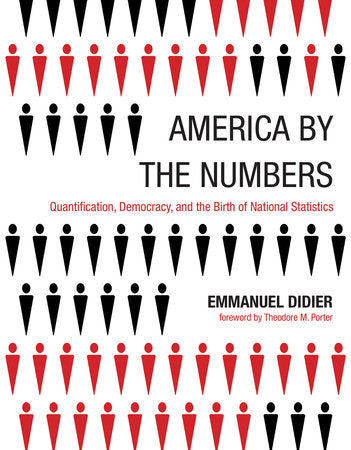 America by the Numbers Paperback by Emmanuel Didier; translated by Priya Vari Sen; foreword by Theodore M. Porter