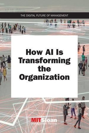 How AI Is Transforming the Organization Paperback by MIT Sloan Management Review