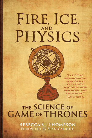Fire, Ice, and Physics Paperback by Rebecca C. Thompson; foreword by Sean Carroll