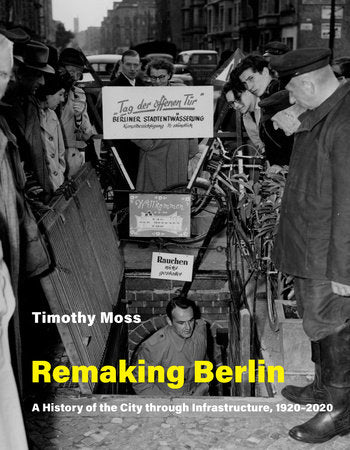 Remaking Berlin Paperback by Timothy Moss