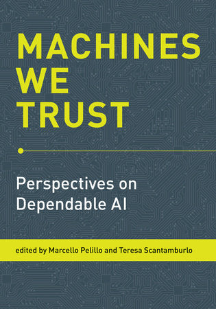 Machines We Trust Paperback by edited by Marcello Pelillo and Teresa Scantamburlo