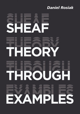 Sheaf Theory through Examples Paperback by Daniel Rosiak