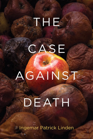 The Case against Death Paperback by Ingemar Patrick Linden