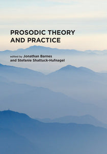 Prosodic Theory and Practice Paperback by edited by Jonathan Barnes and Stefanie Shattuck-Hufnagel