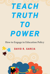 Teach Truth to Power Paperback by David R. Garcia