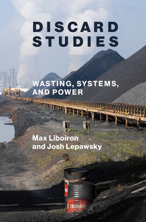 Discard Studies Paperback by Max Liboiron and Josh Lepawsky