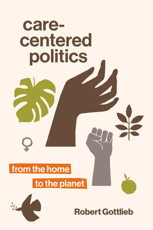 Care-Centered Politics Paperback by Robert Gottlieb