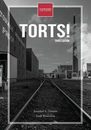 Torts!, third edition Paperback by Jonathan L. Zittrain and Jordi Weinstock