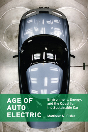 Age of Auto Electric Paperback by Matthew N. Eisler