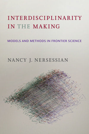 Interdisciplinarity in the Making Paperback by Nancy J Nersessian