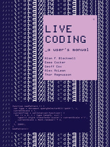 Live Coding Paperback by Alan F. Blackwell, Emma Cocker, Geoff Cox, Alex McLean, and Thor Magnusson