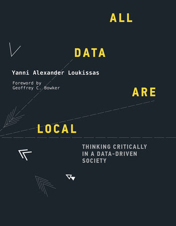 All Data Are Local Paperback by Yanni Alexander Loukissas