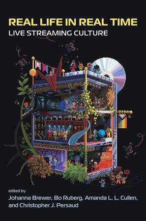 Real Life in Real Time Paperback by edited by Johanna Brewer, Bo Ruberg, Amanda L. L. Cullen, and Christopher J. Per saud