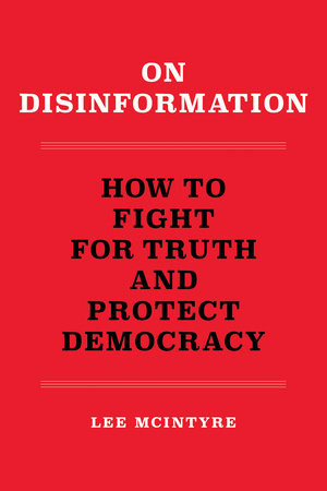 On Disinformation Paperback by Lee McIntyre