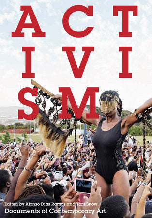 Activism Paperback by edited by Afonso Dias Ramos and Tom Snow