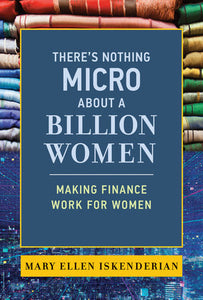 There's Nothing Micro about a Billion Women Paperback by Mary Ellen Iskenderian