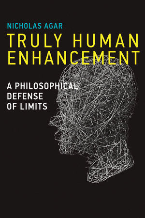 Truly Human Enhancement Paperback by Nicholas Agar