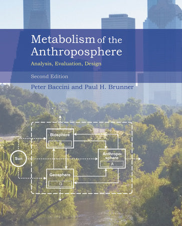 Metabolism of the Anthroposphere, second edition Paperback by Peter Baccini and Paul H. Brunner
