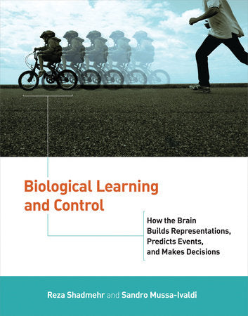 Biological Learning and Control Paperback by Reza Shadmehr and Sandro Mussa-Ivaldi