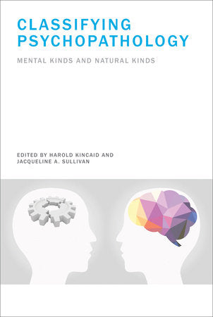 Classifying Psychopathology Paperback by edited by Harold Kincaid and Jacqueline A. Sullivan