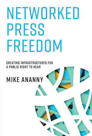 Networked Press Freedom Paperback by Mike Ananny