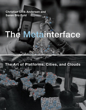 The Metainterface Paperback by Christian Ulrik Andersen and Søren Bro Pold