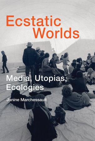 Ecstatic Worlds Paperback by Janine Marchessault