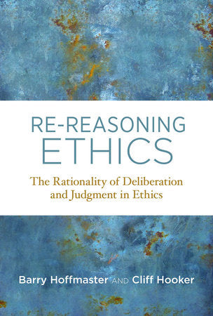 Re-Reasoning Ethics Paperback by Barry Hoffmaster and Cliff Hooker