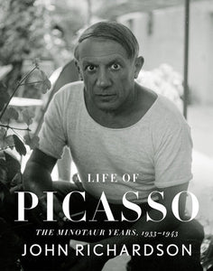 A Life of Picasso IV: The Minotaur Years Hardcover by John Richardson