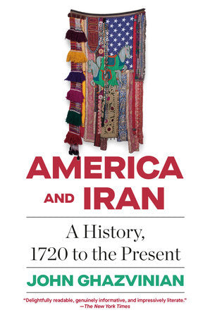 America and Iran Paperback by John Ghazvinian