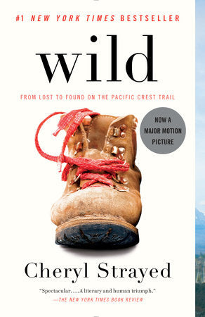 Wild: From Lost to Found on the Pacific Crest Trail Paperback by Cheryl Strayed