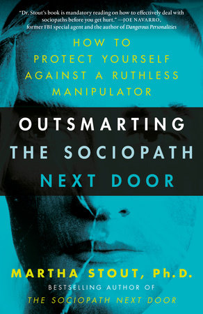 Outsmarting the Sociopath Next Door Paperback by Martha Stout, Ph.D.