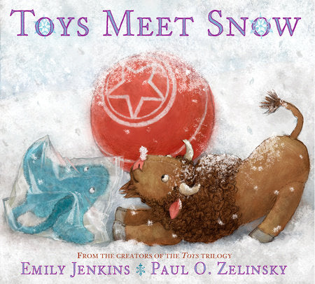 Toys Meet Snow Paperback by Emily Jenkins; illustrated by Paul O. Zelinsky