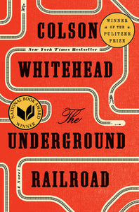 The Underground Railroad (Pulitzer Prize Winner) (National Book Award Winner) (Oprah's Book Club): A Novel Hardcover by Colson Whitehead