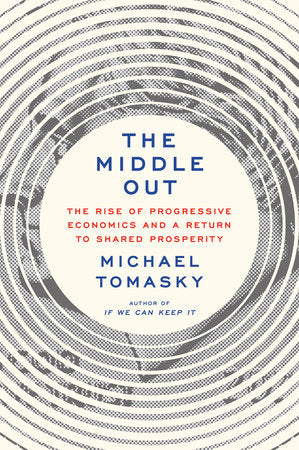 The Middle Out Hardcover by Michael Tomasky
