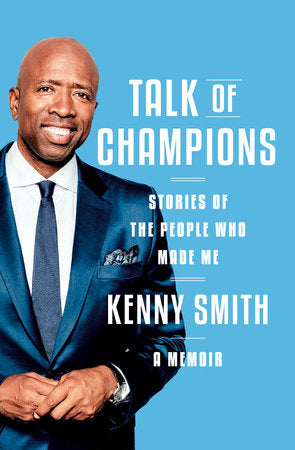 Talk of Champions: Stories of the People Who Made Me: A Memoir Hardcover by Kenny Smith