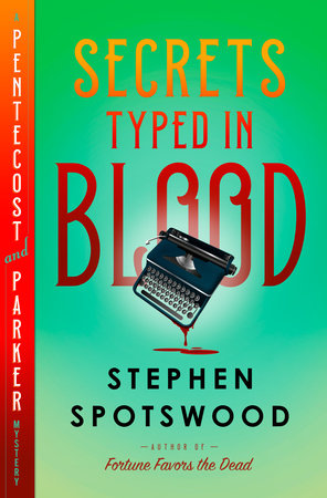 Secrets Typed in Blood: A Pentecost and Parker Mystery Hardcover by Stephen Spotswood