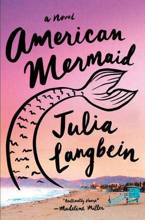 American Mermaid: A Novel Hardcover by Julia Langbein
