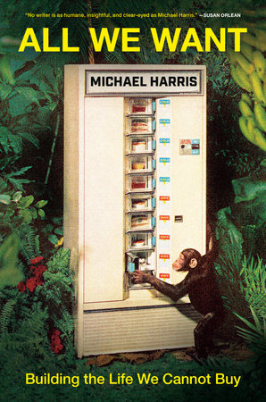 All We Want Hardcover by Michael Harris