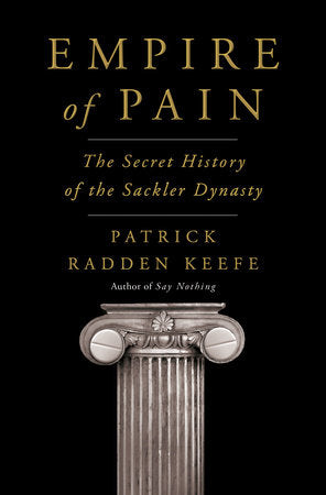 Empire of Pain: The Secret History of the Sackler Dynasty Hardcover written by Patrick Radden Keefe - Best Book Store