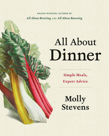 All About Dinner Hardcover by Molly Stevens